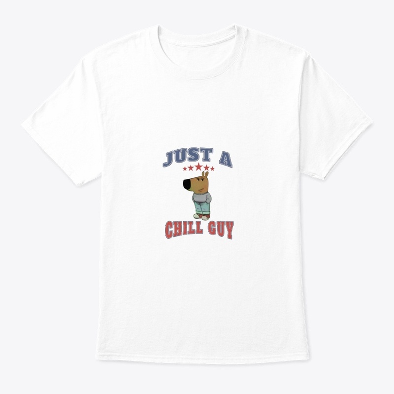 JUST A CHILL GUY