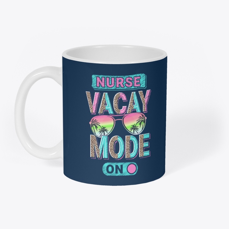 Nurse Vacay Mode Shirt