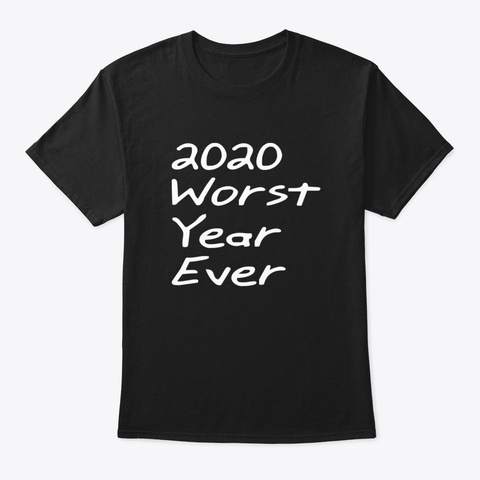 2020 Worst Year Ever Mygug Black T-Shirt Front