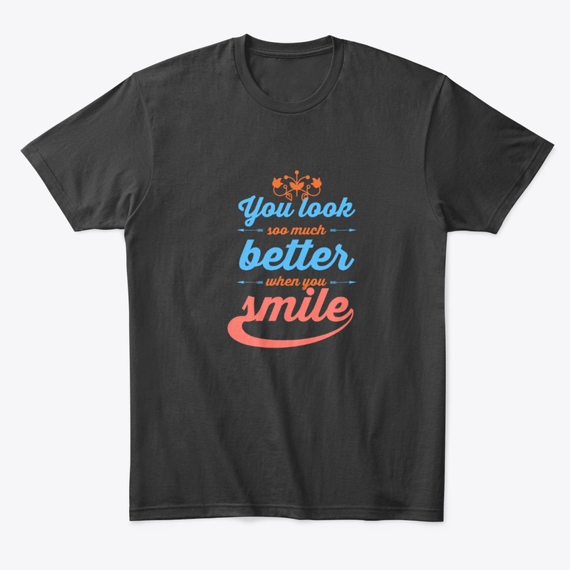 You look better when you smile