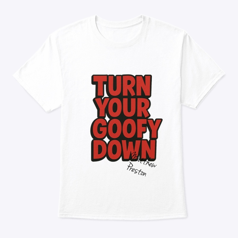 Turn your goofy down mp tee
