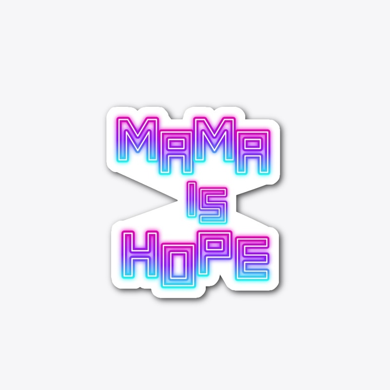 MAMA IS HOPE