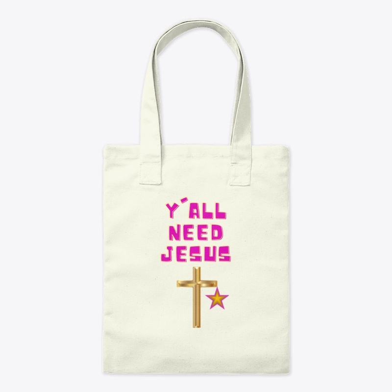 Y'all need Jesus!