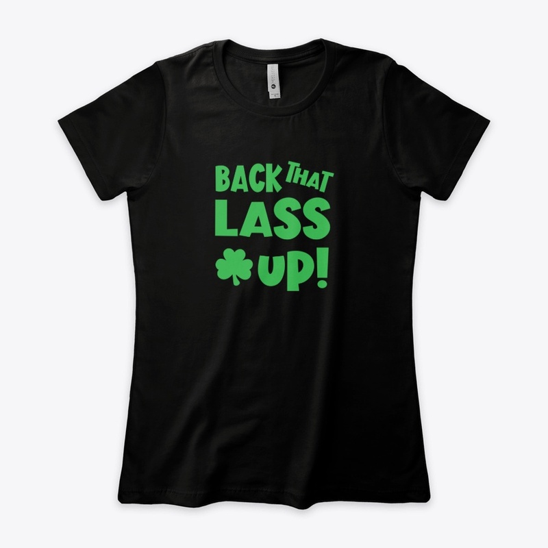 Back That Lass Up Funny St Patricks Day