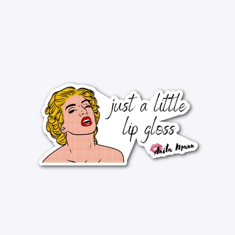 Just a little lip gloss