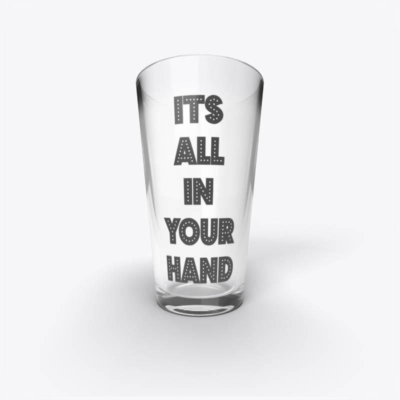 ITS ALL IN YOUR HAND