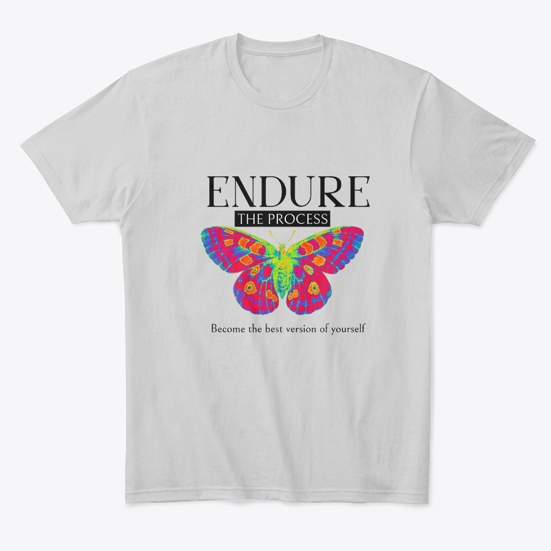 ENDURE THE PROCESS 