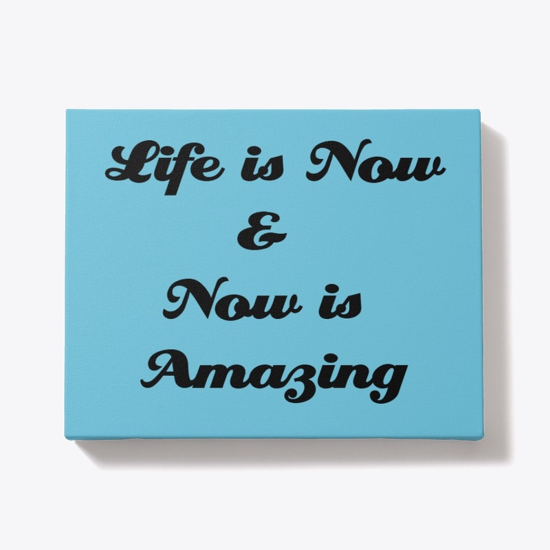 Life is Now Motivational T-shirt 