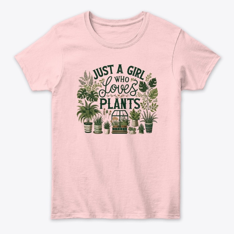 Just a Girl Who Loves Plants Ladies Tee
