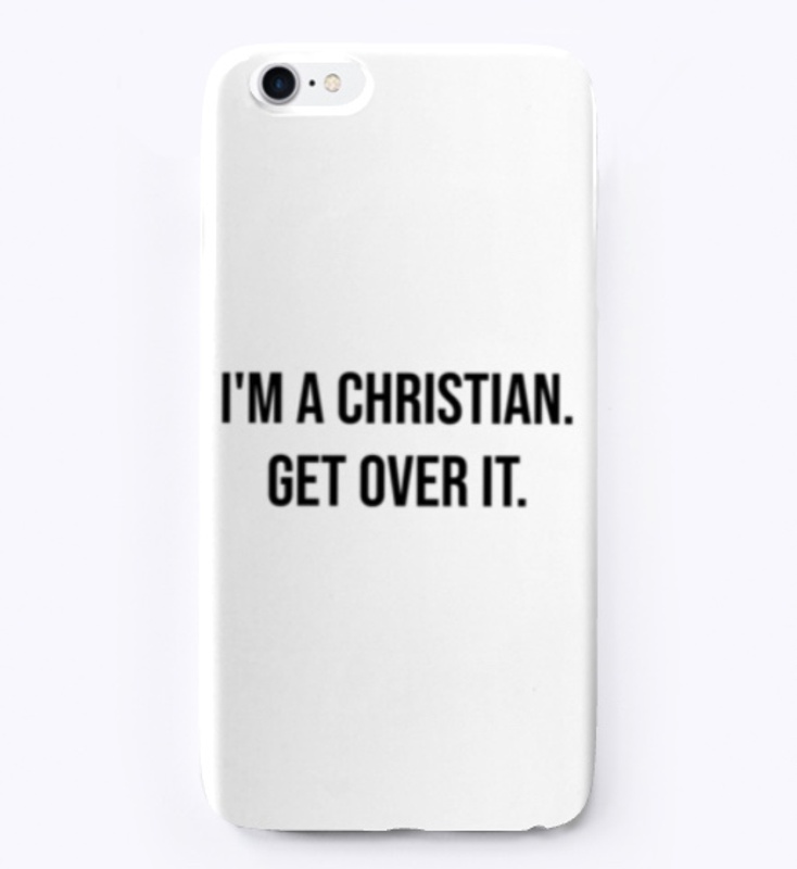 I'm a Christian. Get Over It.