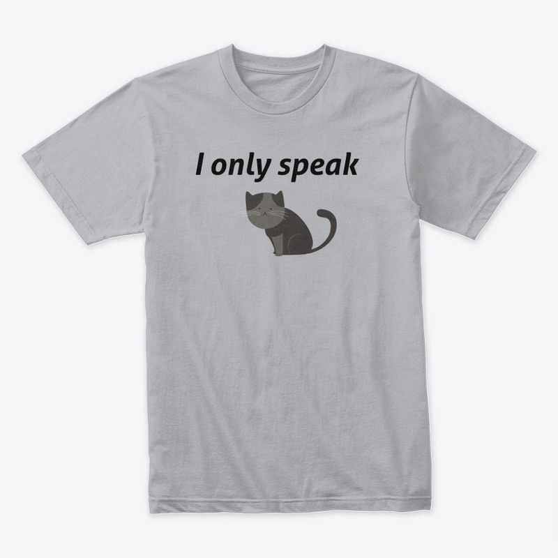 I Only Speak Cat
