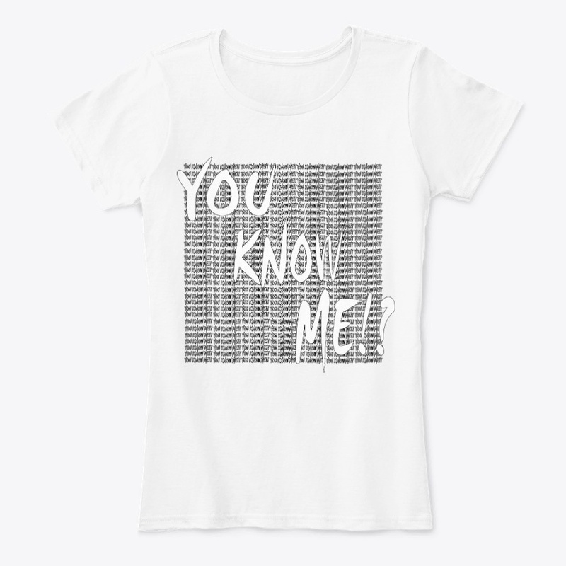 You now me