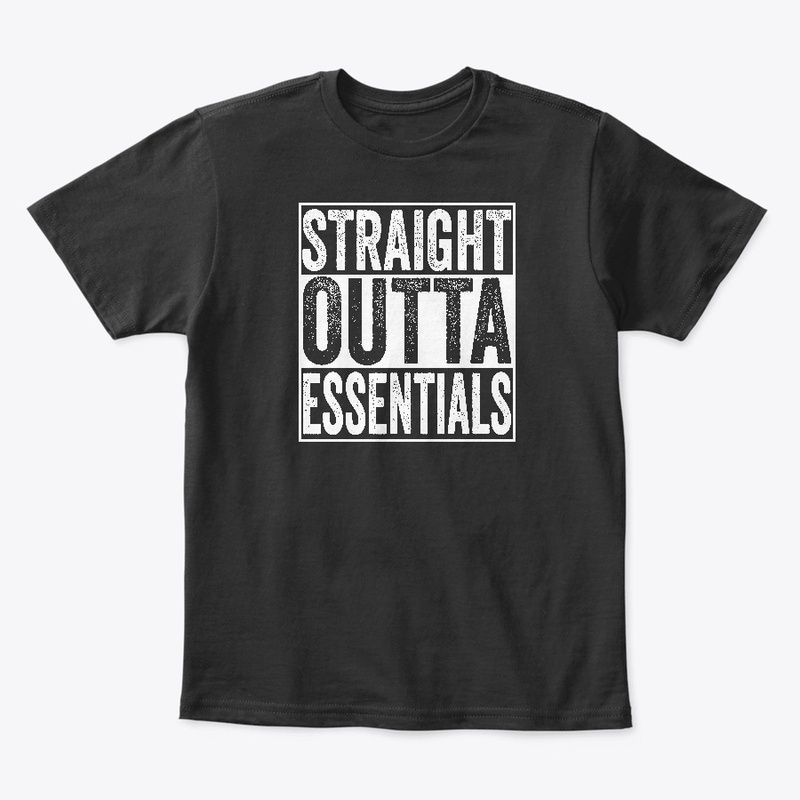 Straight Outta Essentials