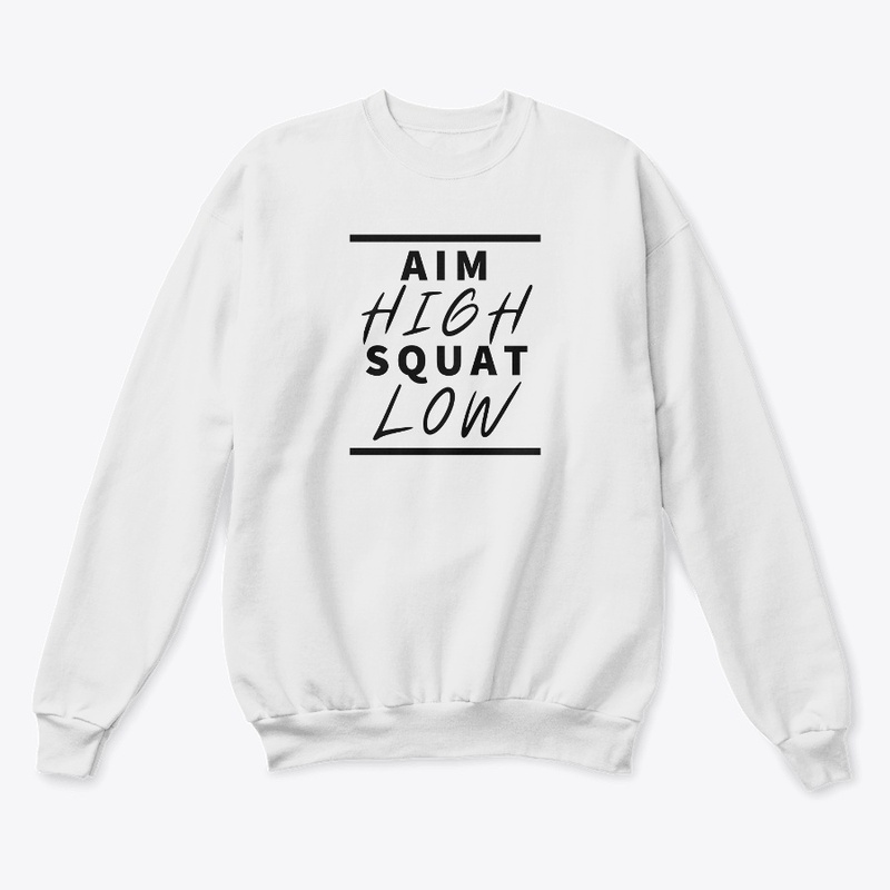 AIM HIGH SQUAT LOW