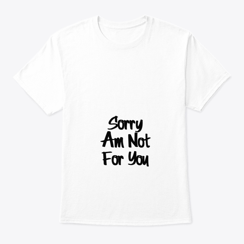 Sorry Am Not For You