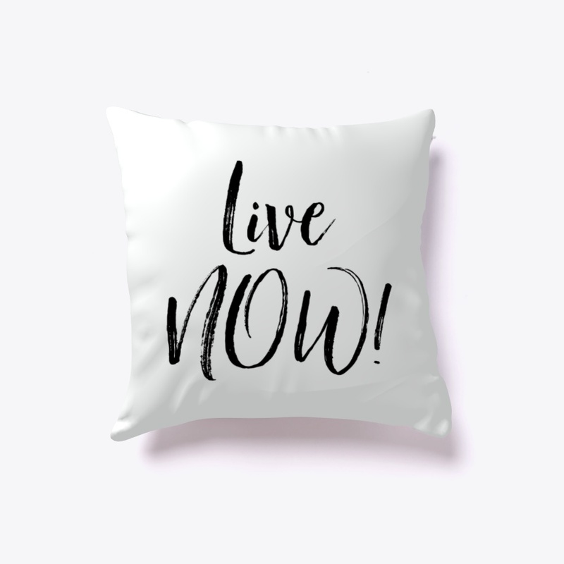 Live Now! Throw Pillow