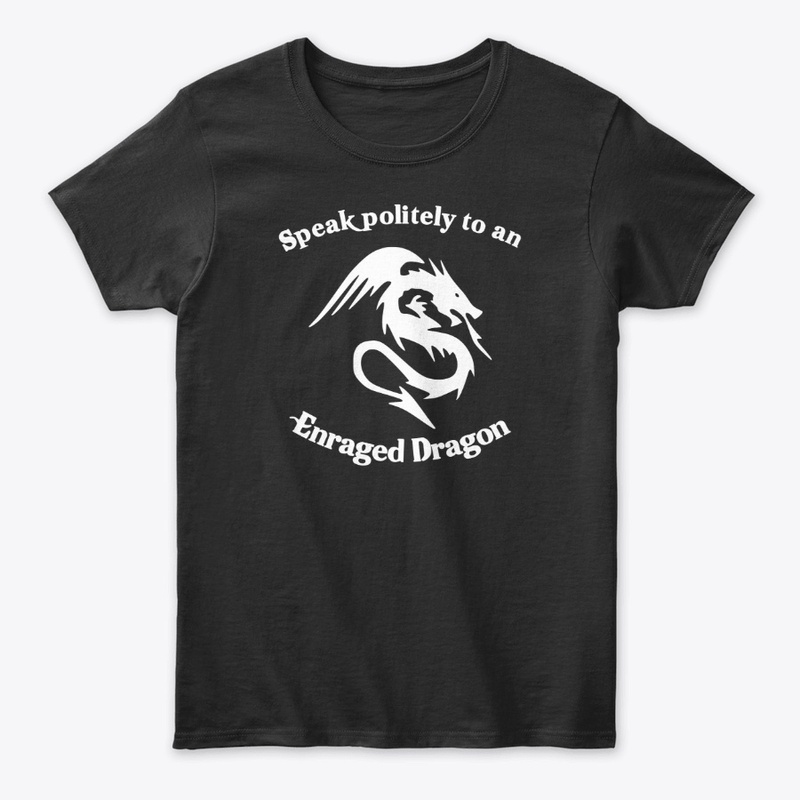 Speak Politely to an Enraged Dragon