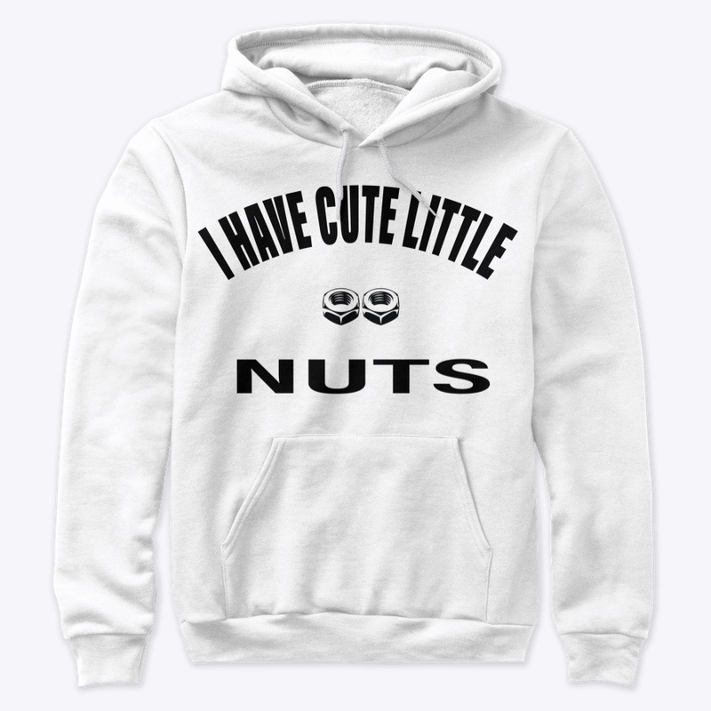 I Have Cute Little Nuts