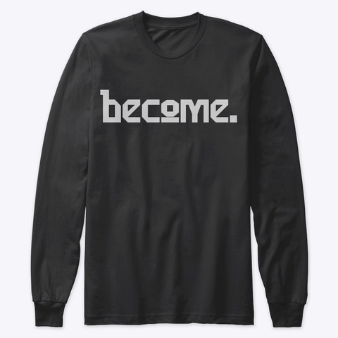 Become. Black T-Shirt Front