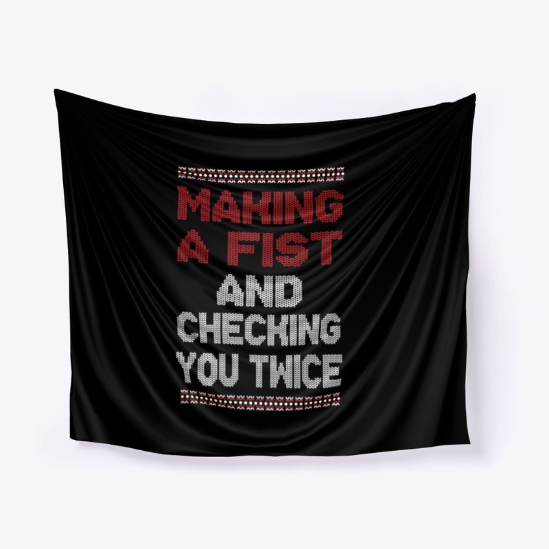 Making A Fist And Checking You Twice 