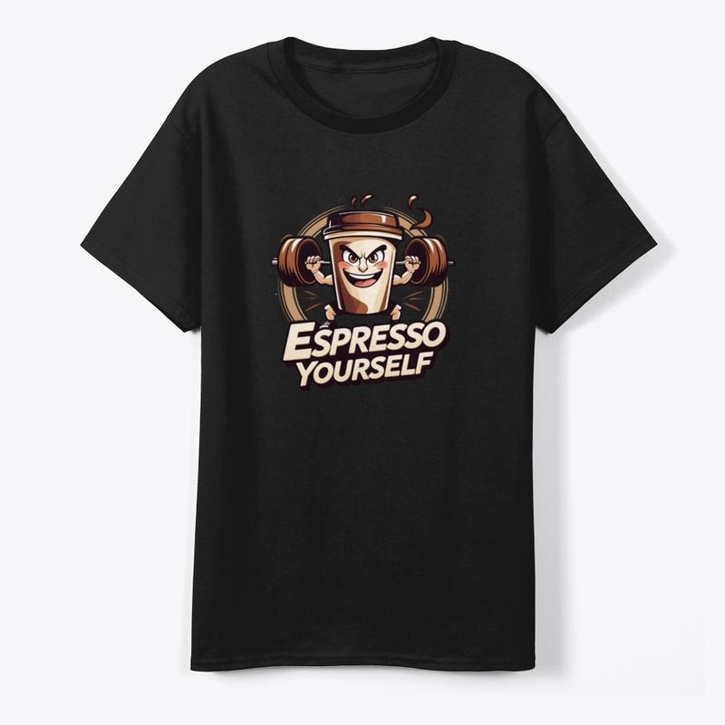 Espresso Yourself T-Shirt