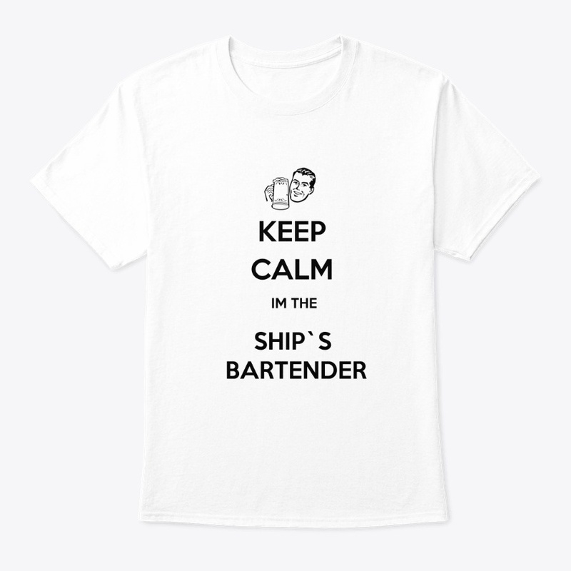 Keep Calm, I'm the Ship's Bartender