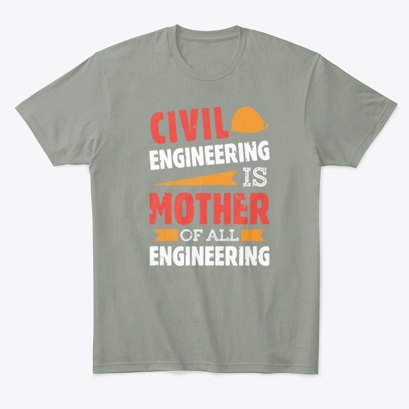 Civil Engineering is the Mother of?