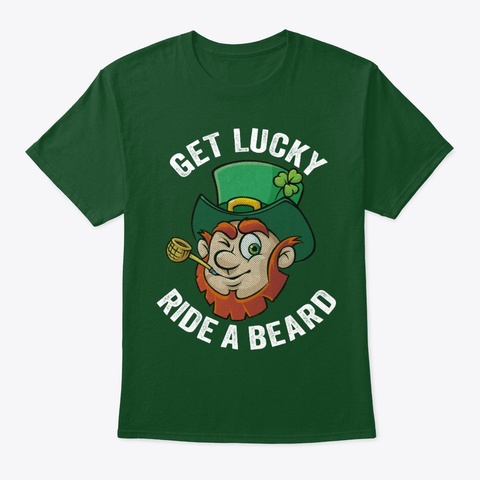 Get Lucky Ride A Beard St Patrick Deep Forest T-Shirt Front