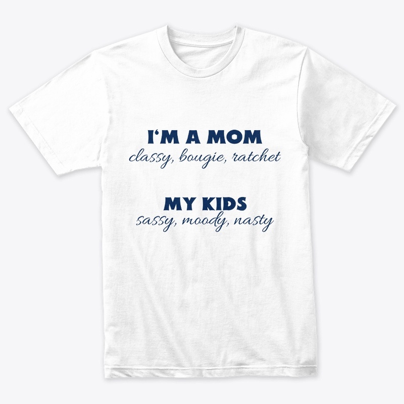 MOM CLASSY BOUGIE RATCHET KID SASSY FALL