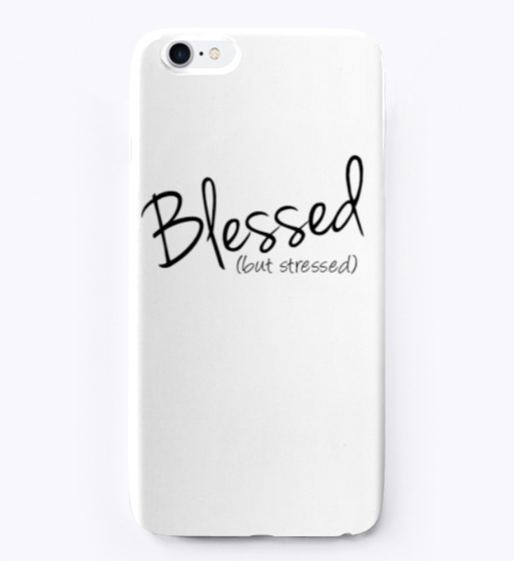 Blessed (but stressed)