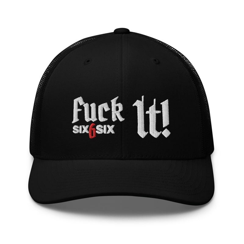 Fk it! Hat