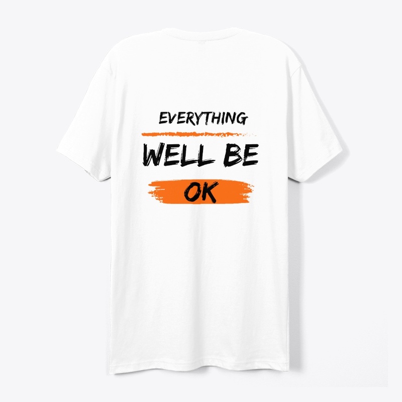 EVERYTHING WELL BE OK