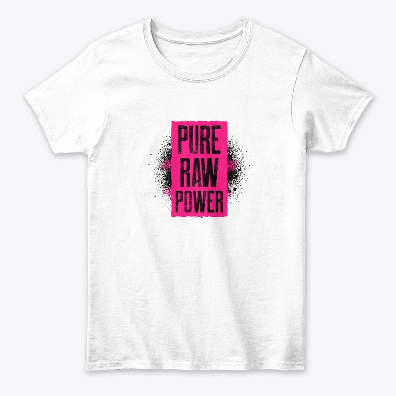 Pure Raw Power Ladies Collection