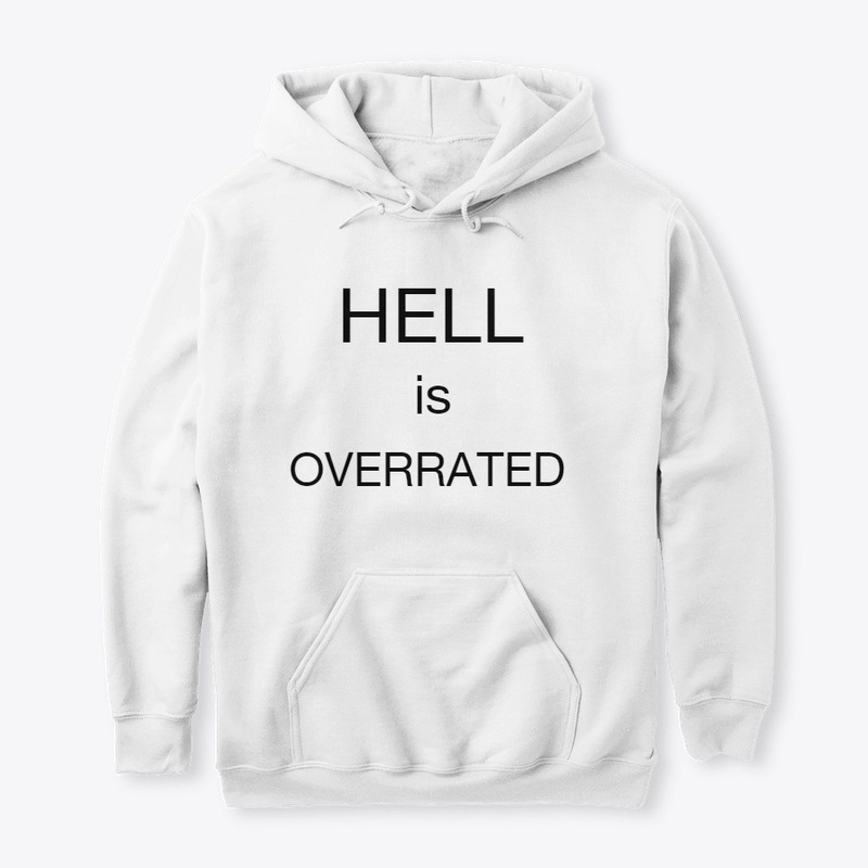 Hell is overrated!