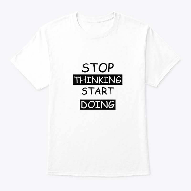 Stop Thinking Start Doing 