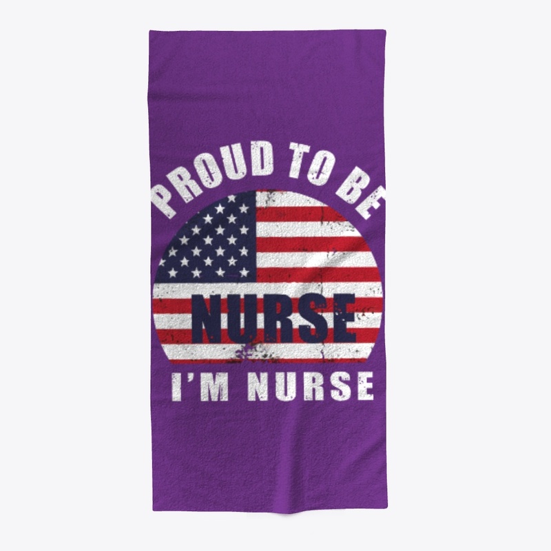 Proud To Be Nurse- I'm Nurse