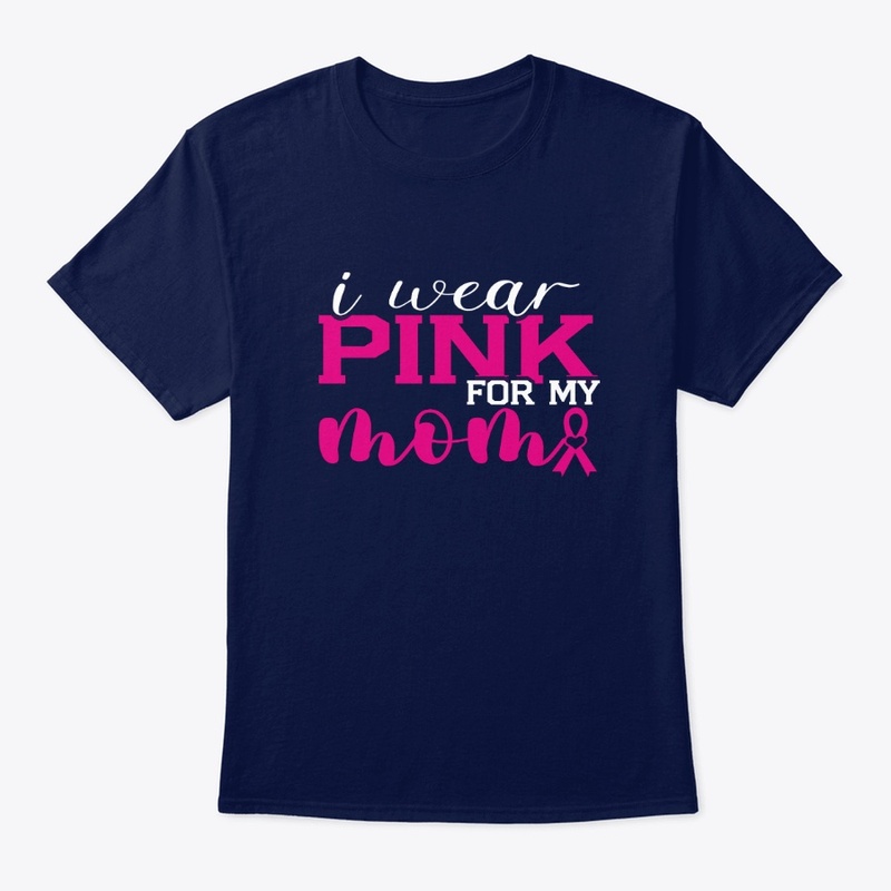 I Wear Pink for My Mom breast cancer