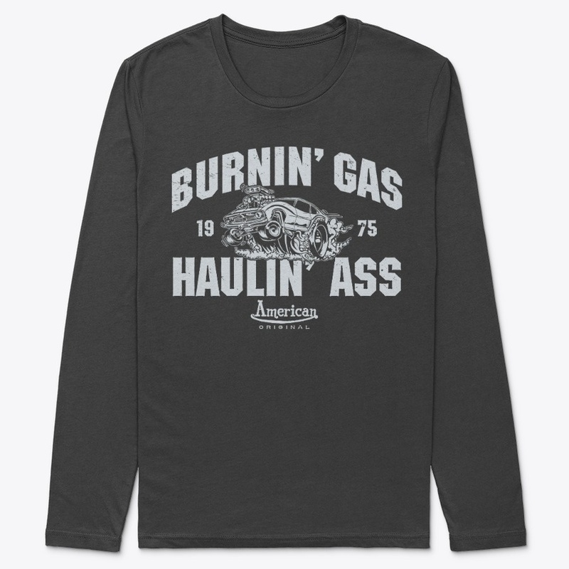 Burnin' Gas Haulin' Ass