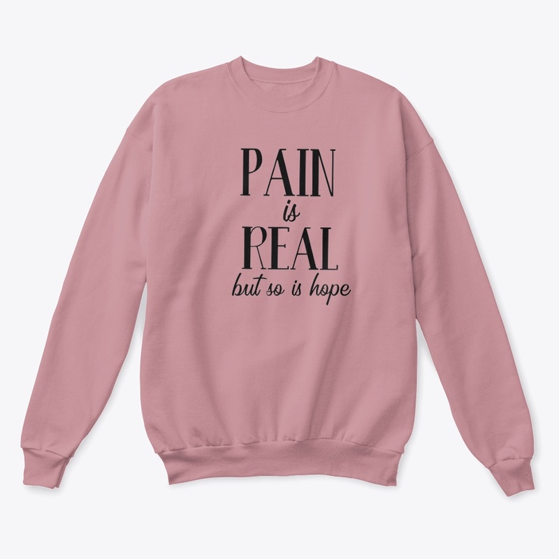 Pain Is Real But So Is Hope