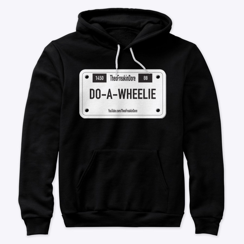 DO A WHEELIE (HOODIE)