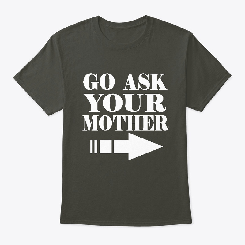 Go Ask Your Mother!