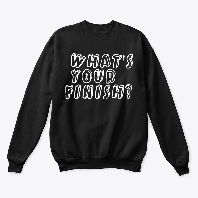What's Your Finish
