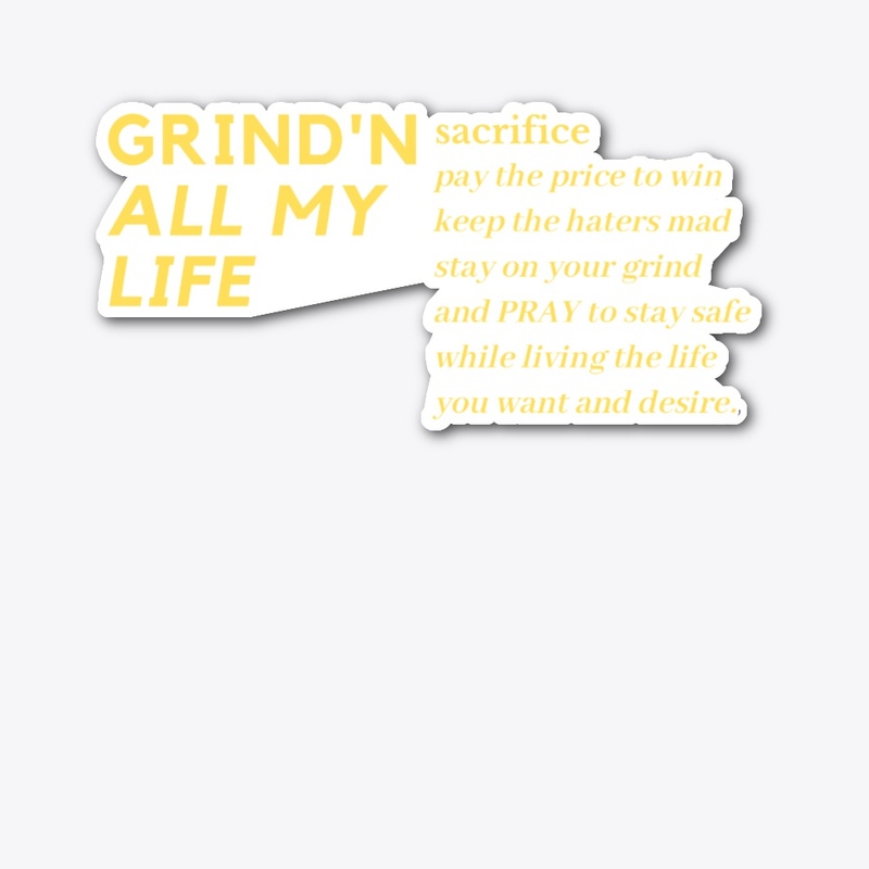 Grind'N All My Life