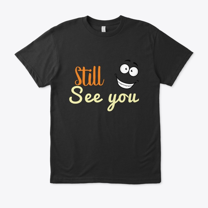 still see you 