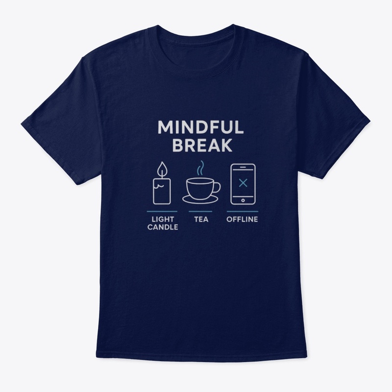 Mindful Break Tee Design