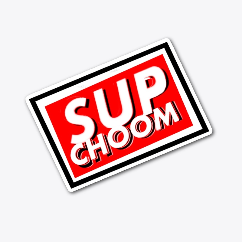 SUPREMELY CHOOM WORTHY