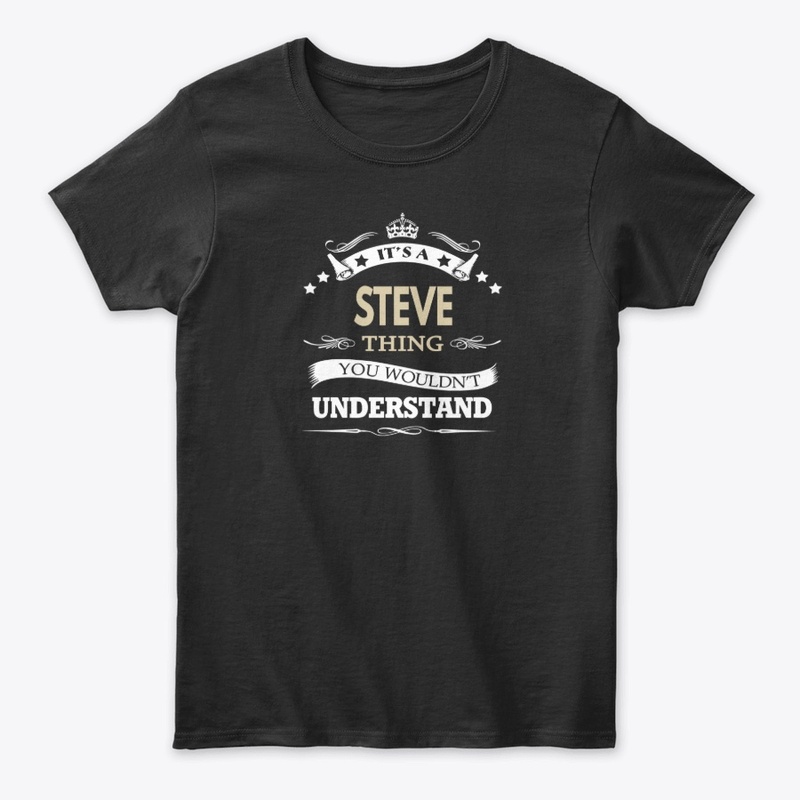 Its a steve thing you wouldn't