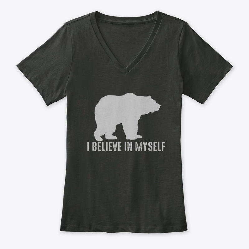 I believe in myself Bear Lovers gift