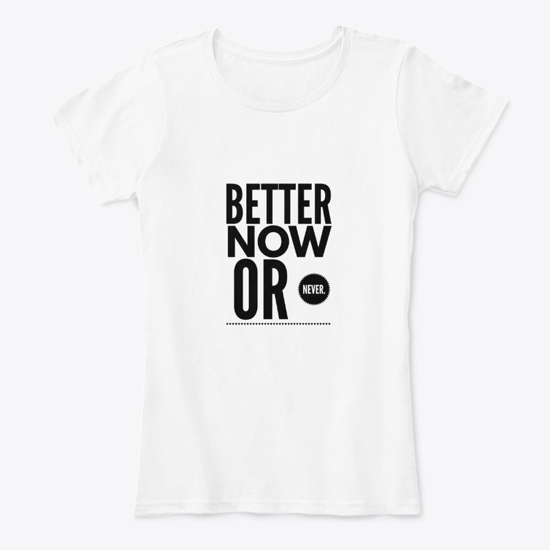 Better Now or Never Collection