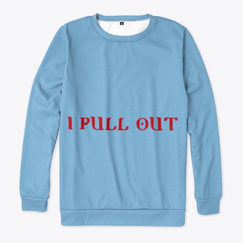 I PULL OUT (Men)